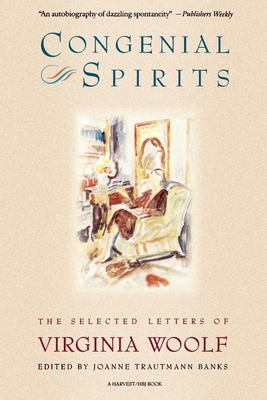 Congenial Spirits: The Selected Letters of Virginia Woolf by Virginia Woolf