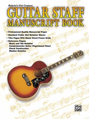 Belwin's 21st Century Guitar Staff Manuscript Book by Alfred A. Knopf Publishing Company