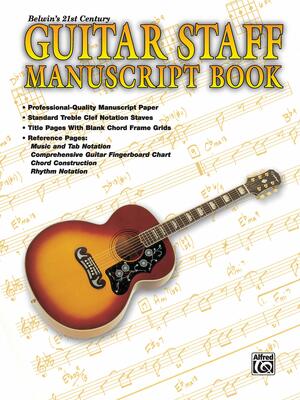 Belwin's 21st Century Guitar Staff Manuscript Book by Alfred A. Knopf Publishing Company