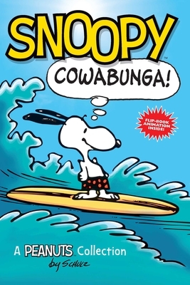 Snoopy: Cowabunga! (Peanuts Kids Book 1), Volume 1: A Peanuts Collection by Charles M. Schulz