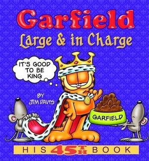 Garfield: Large & in Charge: His 45th Book by Jim Davis