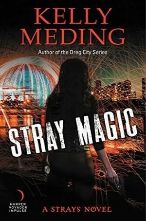 Stray Magic by Kelly Meding