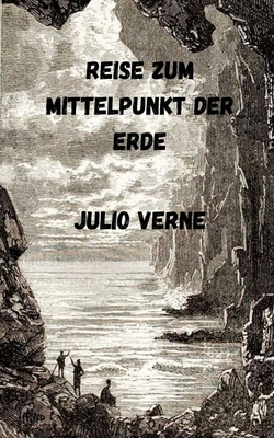 Reise zum Mittelpunkt der Erde by Jules Verne