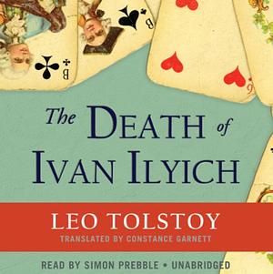 The Death of Ivan Ilych by Leo Tolstoy (Tolstoi)