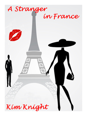 A Stranger In France by Kim Knight