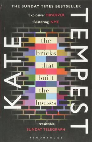 The Bricks that Built the Houses by Kae Tempest