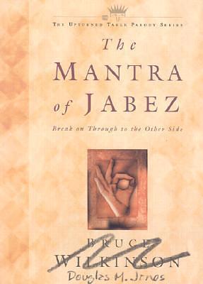 The Mantra of Jabez: Break on Though to the Other Side by Douglas M. Jones III, Douglas M. Jones III