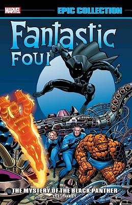 Fantastic Four Epic Collection, Vol. 4: The Mystery of the Black Panther by Stan Lee