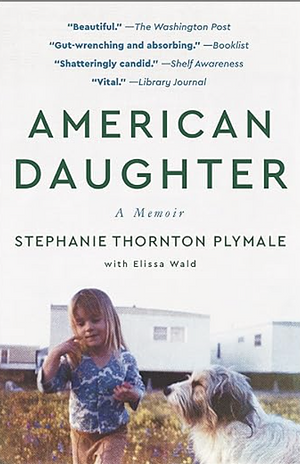 American Daughter: A Memoir by Stephanie Thornton Plymale, Stephanie Thornton Plymale