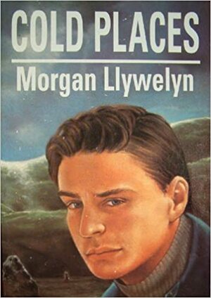 Cold Places by Morgan Llywelyn