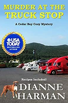 Murder at the Truck Stop by Dianne Harman