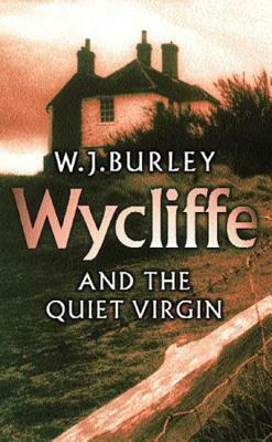 Wycliffe and the Quiet Virgin by W. J. Burley