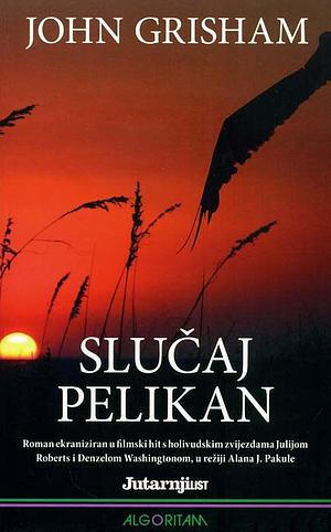 Slučaj Pelikan by John Grisham