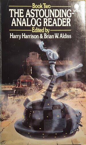 The Astounding-Analog Reader, Book Two by Henry Kuttner, Brian W. Aldiss, A.E. van Vogt, Alfred Bester, Lawrence O'Donnell, Clifford D. Simak, Murray Leinster, Harry Harrison, Fredric Brown, A. Bertram Chandler, C.L. Moore