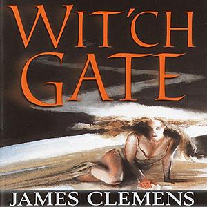 Wit'ch Gate by James Clemens