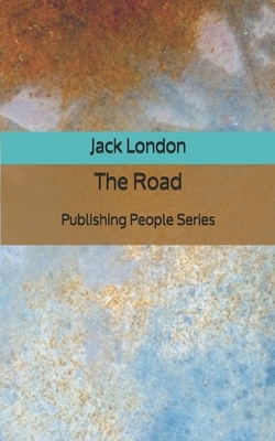 The Road - Publishing People Series by Jack London