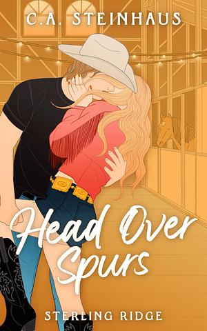 Head Over Spurs  by C.A. Steinhaus