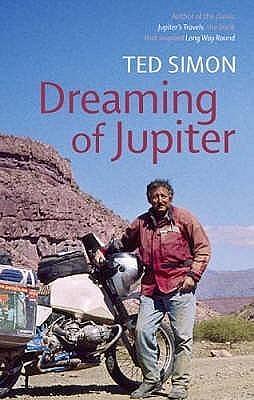 Dreaming of Jupiter: In Search of the World--Thirty Years On by Ted Simon, Ted Simon