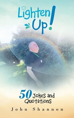 Lighten Up!: 50 Jokes and Quotations by John Shannon