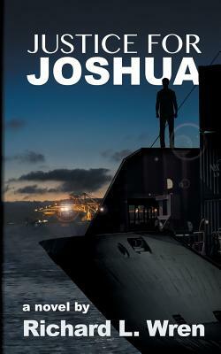 Justice for Joshua by Richard L. Wren