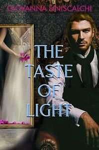 The Taste of Light by Giovanna Siniscalchi