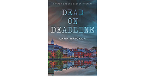 Dead on Deadline by Lara Bricker