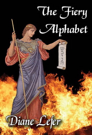 The Fiery Alphabet by Diane Lefer