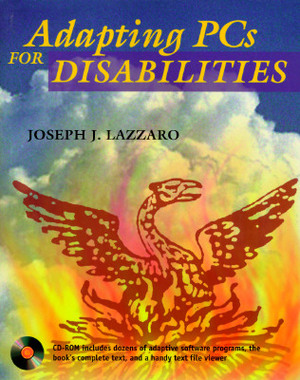 Adapting PCs for Disabilities by Joseph J. Lazzaro