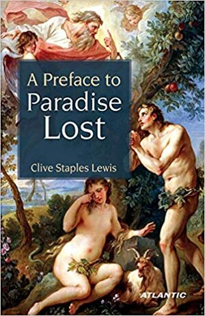 A Preface to Paradise Lost: Ballard Matthews Lecture 1941 by C.S. Lewis