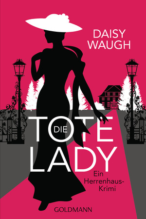 Die tote Lady; EIn Herrenhaus-Krimi by Daisy Waugh