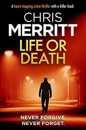 Life or Death by Chris Merritt