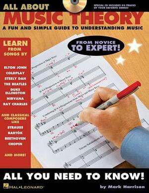 All about Music Theory: A Fun and Simple Guide to Understanding Music by Mark Harrison