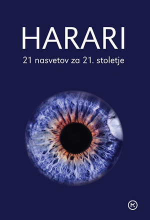 21 nasvetov za 21. stoletje by Yuval Noah Harari