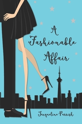 A Fashionable Affair by Jacqueline A. Parrish