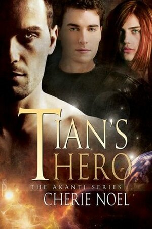 Tian's Hero by Cherie Noel