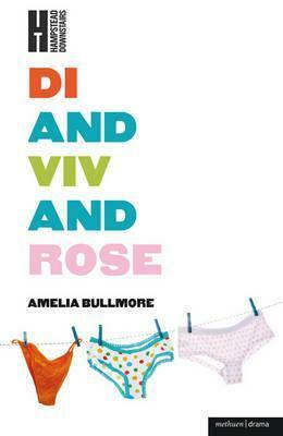 Di and Viv and Rose by Amelia Bullmore