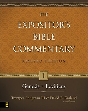 Genesis-Leviticus by David E. Garland, Tremper Longman III