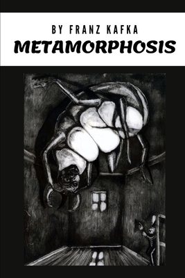 Metamorphosis by Franz Kafka by Franz Kafka