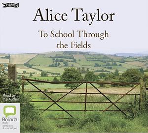To School Through The Fields by Alice Taylor