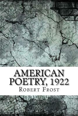 American Poetry, 1922 by Robert Frost