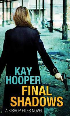 Final Shadows: A Bishop Files Novel by Kay Hooper