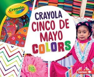 Crayola: Cinco de Mayo Colors by Robin Nelson