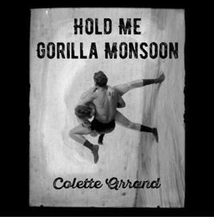 Hold Me Gorilla Monsoon by Scott Stripling, Colette Arrand