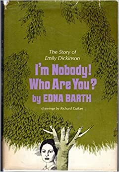 I'm Nobody! Who Are You?, The Story Of Emily Dickinson by Richard Cuffari, Edna Barth