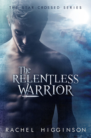 The Relentless Warrior by Rachel Higginson