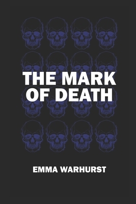 The Mark of Death by Emma Warhurst