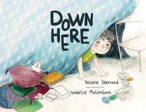 Down Here by Valerie Sherrard