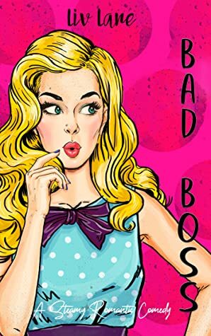 Bad Boss: A Steamy Romantic Comedy by L.V. Lane