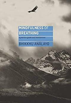 Mindfulness of Breathing by Bhikkhu Anālayo