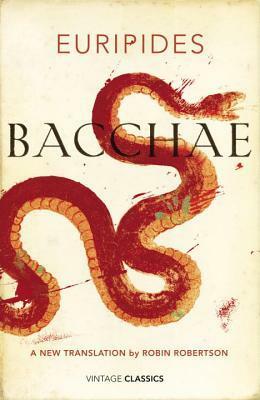 Bacchae by Robin Robertson, Euripides